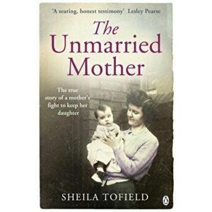 Unmarried Mother, Paperback - Sheila Tofield imagine
