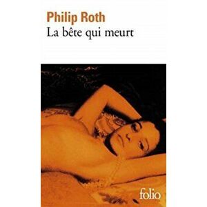 La bete qui meurt, Paperback - Philip Roth imagine