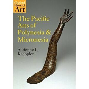 Pacific Arts of Polynesia and Micronesia, Paperback - Adrienne L. Kaeppler imagine
