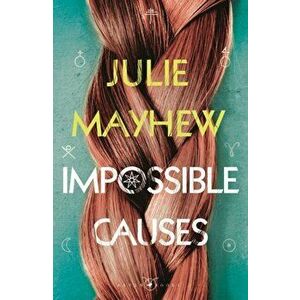 Impossible Causes, Hardback - Julie Mayhew imagine