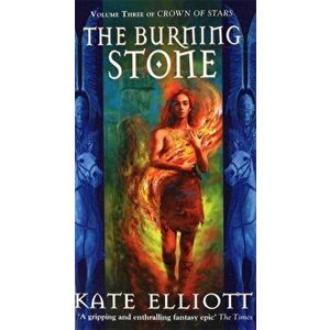 Burning Stone, Paperback - Kate Elliott imagine