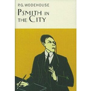 Psmith In The City, Hardback - P. G. Wodehouse imagine