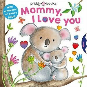 With Love: Mommy, I Love You, Board book - Roger Priddy imagine