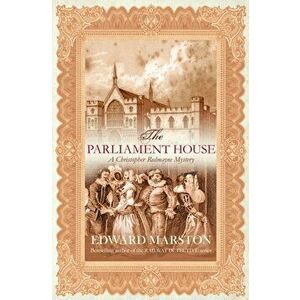 Parliament House. The thrilling historical whodunnit, Paperback - Edward Marston imagine