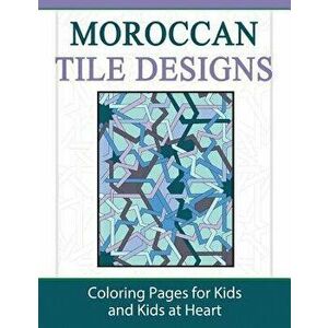 Moroccan Tile Designs: Coloring Pages for Kids and Kids at Heart, Paperback - Hands-On Art History imagine
