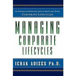 Managing Corporate Lifecycles, Paperback - Ichak Adizes imagine