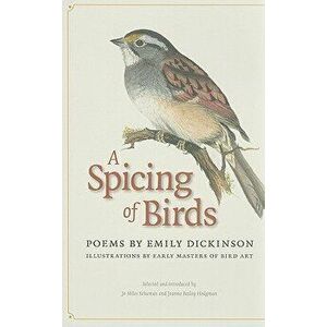 A Spicing of Birds: Poems, Hardcover - Emily Dickinson imagine