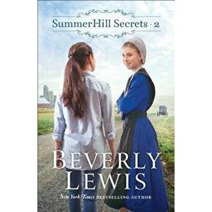 Summerhill Secrets Volume 2, Paperback - Beverly Lewis imagine