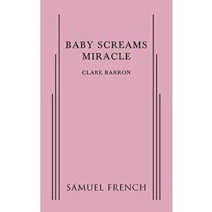 Baby Screams Miracle, Paperback - Clare Barron imagine