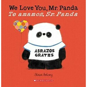 We Love You, Mr. Panda / Te Amamos, Sr. Panda (Bilingual), Paperback - Steve Antony imagine