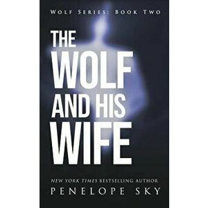 The Wolf and His Wife, Paperback - Penelope Sky imagine
