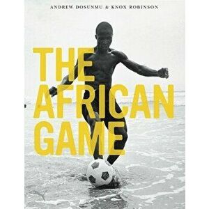 The African Game, Hardcover - Andrew Dosunmu imagine