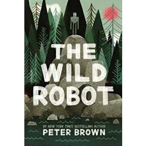 Wild Robot, Paperback - Peter Brown imagine