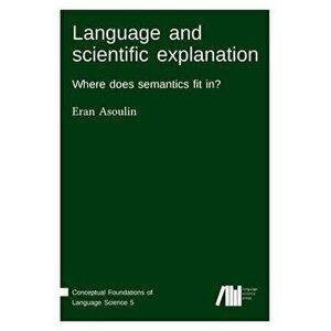 Language and scientific explanation, Hardcover - Eran Asoulin imagine