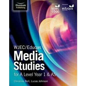 WJEC/Eduqas Media Studies for A Level Year 1 & AS, Paperback - Lucas Johnson imagine
