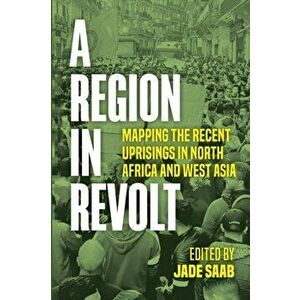A Region in Revolt, Paperback - Jade Saab imagine