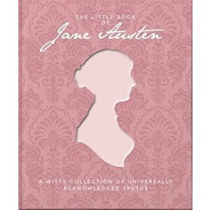 Little Book of Jane Austen. A Witty Collection of Universally Acknowledged Truths, Hardback - Orange Hippo! imagine