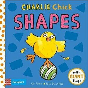 Charlie Chick Shapes, Board book - Ant Parker imagine