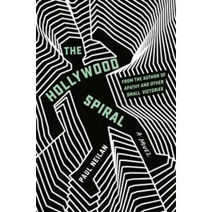 The Hollywood Spiral, Hardcover - Paul Neilan imagine