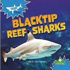 Blacktip Reef Sharks, Library Binding - Julie K. Lundgren imagine