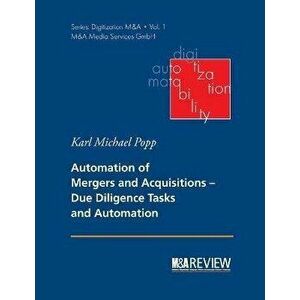 Automation of Mergers and Acquisitions: Due Diligence Tasks and Automation, Paperback - Karl Michael Popp imagine