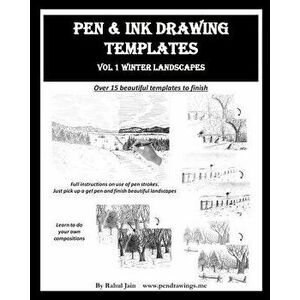 Pen and Ink Drawing Templates: vol. 1 Winter Landscapes, Paperback - Rahul Jain imagine