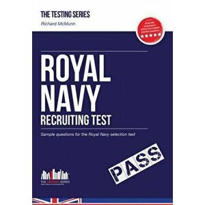 Royal Navy Recruit Test: Sample Test Questions for the Royal Navy Recruiting Test, Paperback - Richard McMunn imagine