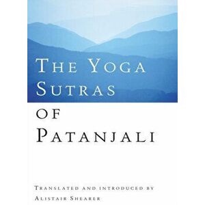 The Yoga Sutras Of Patanjali, Paperback - Alistair Shearer imagine