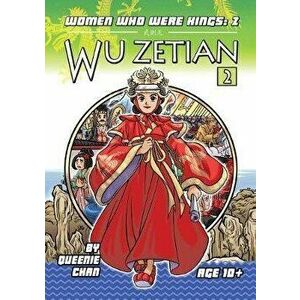 Wu Zetian: Women Who Were Kings, Paperback - Queenie Chan imagine