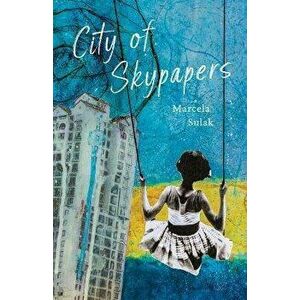 City of Skypapers, Paperback - Marcela Malek Sulak imagine