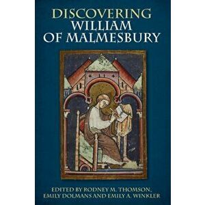 Discovering William of Malmesbury, Paperback - Rodney M. Thomson imagine