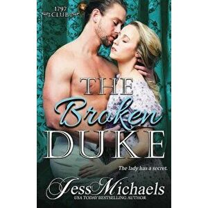 The Broken Duke, Paperback - Jess Michaels imagine