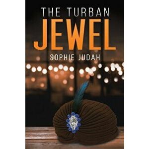 The Turban Jewel, Paperback - Sophie Judah imagine