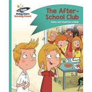 Reading Planet - The After-School Club - Turquoise: Comet Street Kids, Paperback - Charlotte Guillain imagine