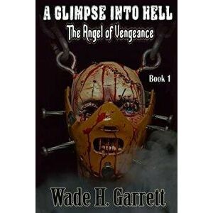 The Angel of Vengeance, Paperback - Wade H. Garrett imagine