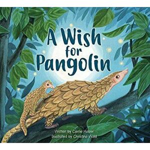 A Wish for Pangolin, Hardcover - Carrie Hasler imagine
