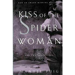 Kiss of the Spider Woman and Two Other Plays, Paperback - Manuel Puig imagine