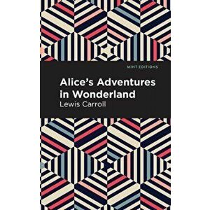 Alice's Adventures in Wonderland, Paperback imagine