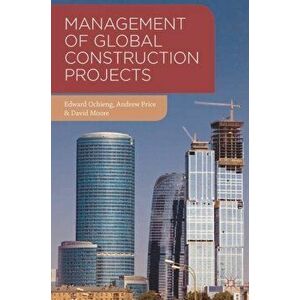 Management of Global Construction Projects, Paperback - David Moore imagine