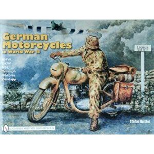 German Motorcycles in World War II, Paperback - Stefan Knittel imagine