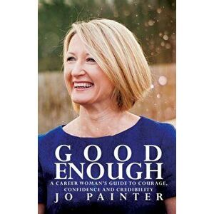 Good Enough, Paperback - Jo Painter imagine