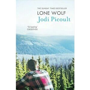 Lone Wolf. the unputdownable story of one family's impossible decision by the number one bestselling author of A Spark of Light, Paperback - Jodi Pico imagine