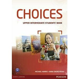 Choices Upper Intermediate Students' Book, Paperback - Anna Sikorzynska imagine