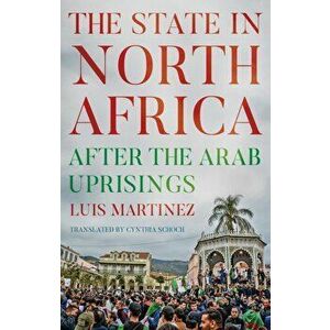 State in North Africa. After the Arab Uprisings, Hardback - Luis Martinez imagine