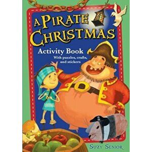 Pirate Christmas Activity Book, Paperback - Suzy Senior imagine