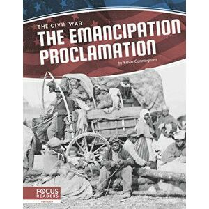 Civil War: The Emancipation Proclamation, Hardback - , Kevin Cunningham imagine