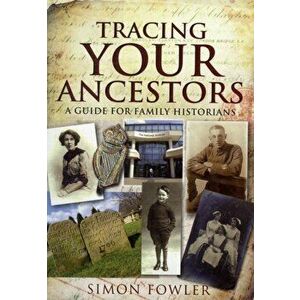 Tracing Your Ancestors, Paperback - Simon Fowler imagine