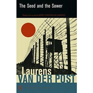 Seed and the Sower, Paperback - Laurens Van der Post imagine