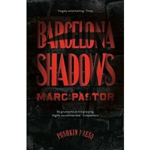 Barcelona Shadows, Paperback - Marc Pastor imagine