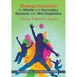 Strategy Instruction for Middle and Secondary Students with Mild Disabilities: Creating Independent Learners, Paperback - Gregory J. Conderman imagine